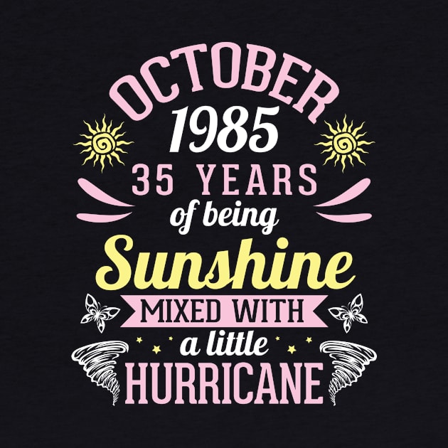 Born In October 1985 Happy 35 Years Of Being Sunshine Mixed Hurricane Mommy Daughter by bakhanh123